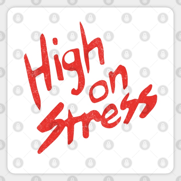 High on Stress Magnet by BodinStreet